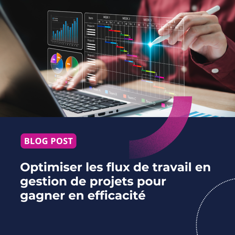 Optimiser les flux de travail en gestion de projets pour gagner en efficacit&eacute;
