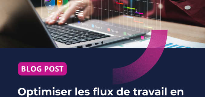 Optimiser les flux de travail en gestion de projets pour gagner en efficacit&eacute;