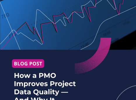 How a PMO Improves Project Data Quality — And Why It Matters
