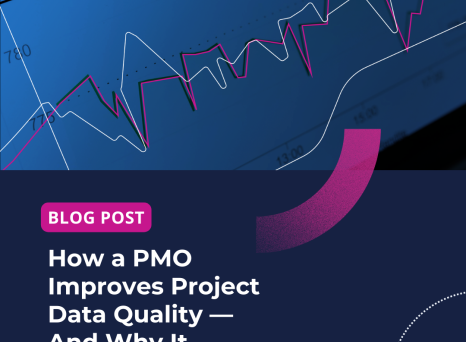 How a PMO Improves Project Data Quality &mdash; And Why It Matters