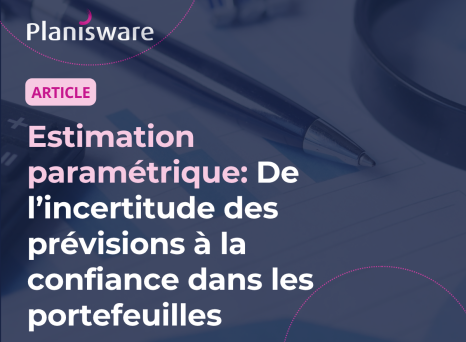 Des algorithmes de pr&eacute;vision plus simples : comment Planisware transforme l&rsquo;expertise m&eacute;tier en d&eacute;cisions portfolio plus fiables